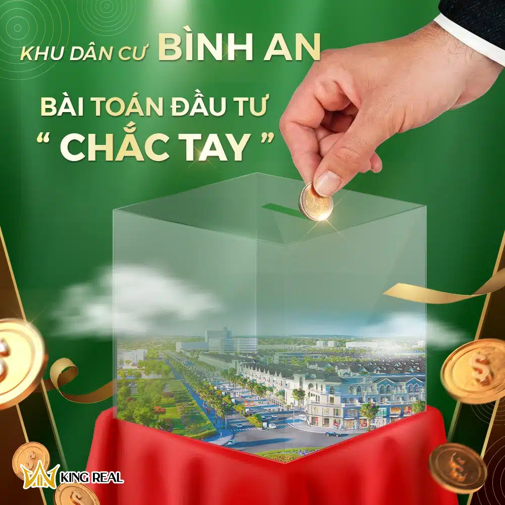 Khu dân cư Bình An – Bài toán đầu tư “chắc tay” ở thời điểm thị trường biến động